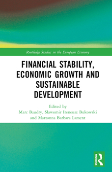 Financial Stability, Economic Growth and Sustainable Development (Routledge Studies in the European Economy)