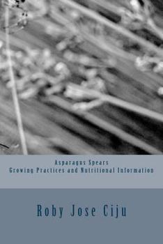 Paperback Asparagus Spears Growing Practices and Nutritional Information Book