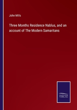 Paperback Three Months Residence Nablus, and an account of The Modern Samaritans Book