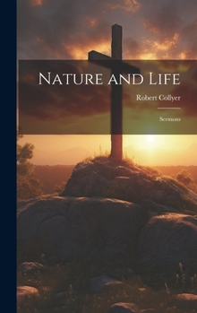 Hardcover Nature and Life: Sermons Book