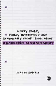 Paperback A Very Short, Fairly Interesting and Reasonably Cheap Book About Knowledge Management Book