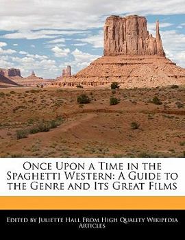 Paperback Once Upon a Time in the Spaghetti Western: A Guide to the Genre and Its Great Films Book