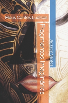 Paperback Fragmentos Imaginários: Meus Contos Lúdicos [Portuguese] Book
