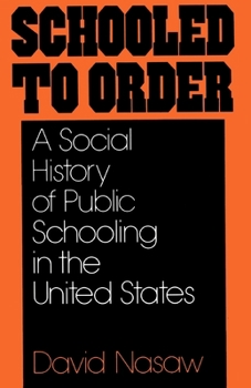 Paperback Schooled to Order: A Social History of Public Schooling in the United States Book