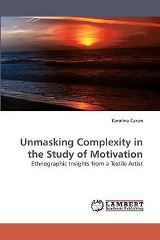 Paperback Unmasking Complexity in the Study of Motivation Book