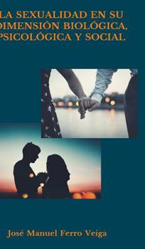 La sexualidad en su dimensi�n biol�gica, psicol�gica y social