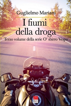 Paperback I fiumi della droga: Terzo volume della serie O' sbirro Vespa [Italian] Book