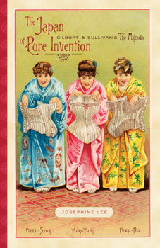 Paperback The Japan of Pure Invention: Gilbert and Sullivan's The Mikado Book