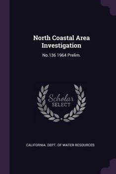 Paperback North Coastal Area Investigation: No.136 1964 Prelim. Book