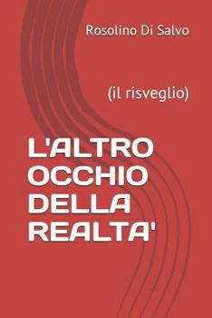 Paperback L'Altro Occhio Della Realta': (il risveglio) [Italian] Book