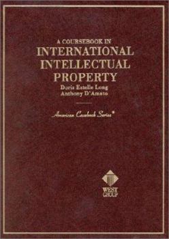 Hardcover Long and D'Amato's a Casebook in International Intellectual Property Book