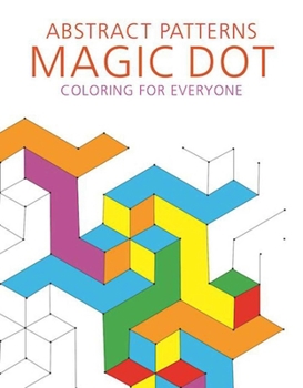 Paperback Abstract Patterns: Magic Dot Coloring for Everyone Book