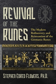 Paperback Revival of the Runes: The Modern Rediscovery and Reinvention of the Germanic Runes Book