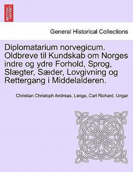 Diplomatarium norvegicum. Oldbreve til Kundskab om Norges indre og ydre Forhold, Sprog, Slægter, Sæder, Lovgivning og Rettergang i Middelalderen. FJORTENDE SAMLING