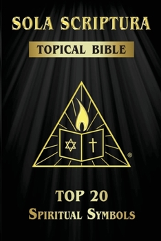 Paperback Sola Scriptura Topical Bible: Top 20 Spiritual Symbols Book