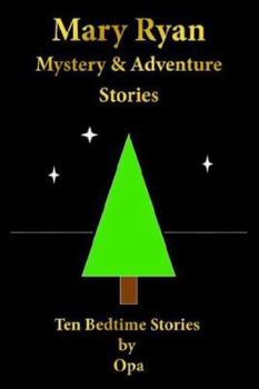Paperback Mary Ryan Mystery and Adventure Stories: Ten Bedtime Stories by Opa Book