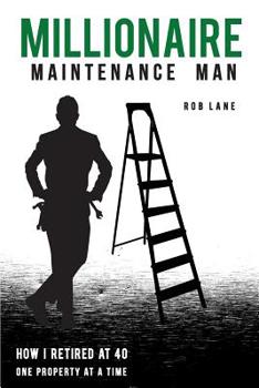Paperback Millionaire Maintenance Man: How I Retired At 40 One Property at a Time Book
