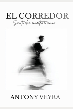 Paperback El Corredor: Sana tu alma; encuentra tu camino [Spanish] Book