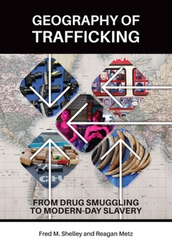 Hardcover Geography of Trafficking: From Drug Smuggling to Modern-Day Slavery Book