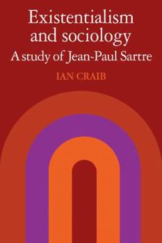 Paperback Existentialism and Sociology: A Study of Jean-Paul Sartre Book