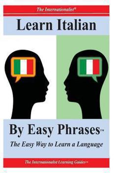 Paperback Learn Italian By Easy Phrases: The Easy Way to Learn a Language Book