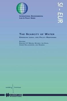 Hardcover The Scarcity Of Water, Emerging Legal And Policy Responses Book