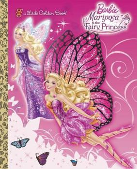 Mariposa and the Fairy Princess (Barbie) (Little Golden Book) - Book  of the Little Golden Books
