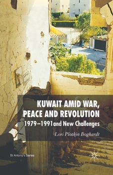 Paperback Kuwait Amid War, Peace and Revolution: 1979-1991 and New Challenges Book