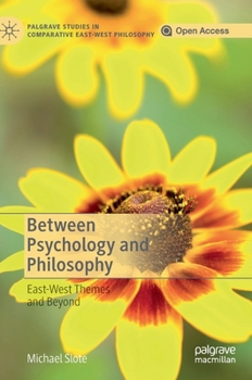 Hardcover Between Psychology and Philosophy: East-West Themes and Beyond Book