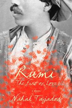 Hardcover Rumi: the Fire of Love: A Novel Book