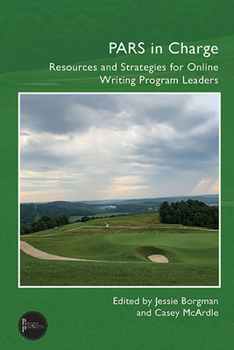 Paperback PARS in Charge: Resources and Strategies for Online Writing Program Leaders Book