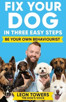 Paperback Fix Your Dog in Three Easy Steps: Be Your Own Behaviourist Book