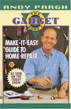 Paperback The Gadget Guru's Make-It-Easy Guide to Home Repair Book