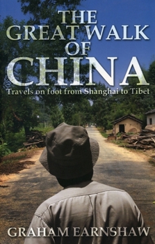 Paperback The Great Walk of China: Travels on Foot from Shanghai to Tibet Book