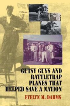 Paperback Gutsy Guys and Rattletrap Planes That Helped Save a Nation Book