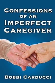 Paperback Confessions of an Imperfect Caregiver Book