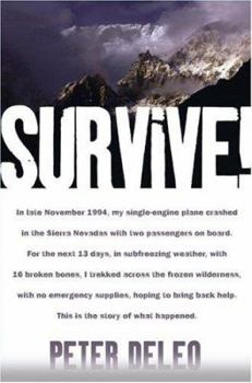 Hardcover Survive!: My Fight for Life in the High Sierras Book