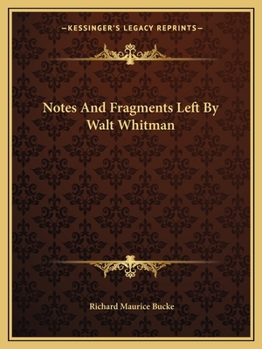 Paperback Notes And Fragments Left By Walt Whitman Book
