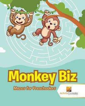 Paperback Monkey Biz: Mazes for Preschoolers Book