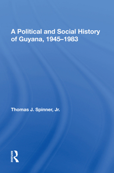Hardcover A Political and Social History of Guyana, 1945-1983 Book