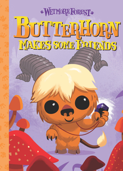 Hardcover Butterhorn Makes Some Friends: A Wetmore Forest Storyvolume 2 Book