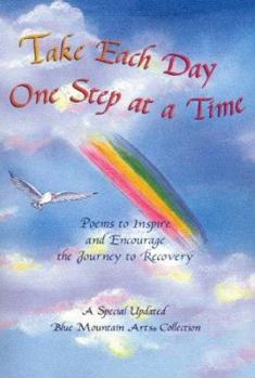 Paperback Take Each Day One Step at a Time: Poems to Inspire and Encourage the Journey to Recovery Book