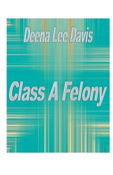 Paperback Class A Felony Book