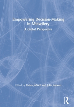 Paperback Empowering Decision-Making in Midwifery: A Global Perspective Book
