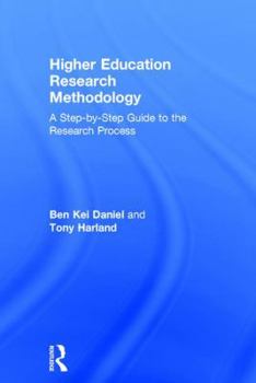 Hardcover Higher Education Research Methodology: A Step-by-Step Guide to the Research Process Book