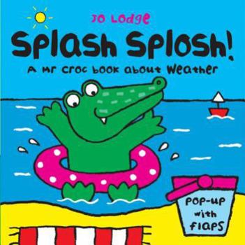 Board book Splash Splosh!: A Mr Croc Book about Weather Book