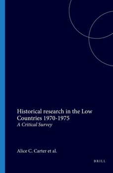 Historical research in the low countries, 1970-1975 :: a critical survey (Bibliografische Reeks Van Het Nederlands Historisch Genootsc)