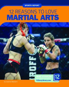 Library Binding 12 Reasons to Love Martial Arts Book