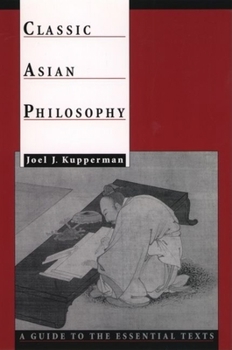 Paperback Classic Asian Philosophy: A Guide to the Essential Texts Book