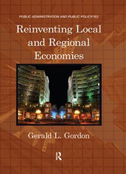 Hardcover Reinventing Local and Regional Economies (Public Administration and Public Policy) Book